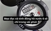 Mẹo đọc và tính đồng hồ nước 6 số chỉ trong vài phút Mẹo đọc và tính đồng hồ nước 6 số chỉ trong vài phút