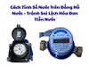 Cách Tính Số Nước Trên Đồng Hồ Nước – Tránh Sai Lệch Hóa Đơn Tiền Nước
