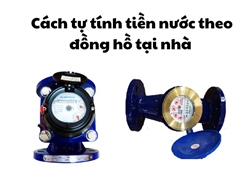 Cách tự tính tiền nước theo đồng hồ tại nhà 